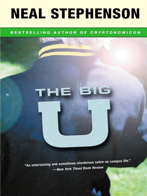Title details for The Big U by Neal Stephenson - Available